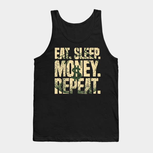 Eat Sleep Money Repeat Cash Business Hustler Dollar Tank Top by udesign